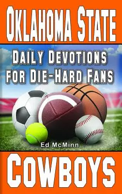 Tägliche Andachten für eingefleischte Fans der Oklahoma State Cowboys - Daily Devotions for Die-Hard Fans Oklahoma State Cowboys