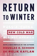 Rückkehr zum Winter: Russland, China und der neue Kalte Krieg gegen Amerika - Return to Winter: Russia, China, and the New Cold War Against America