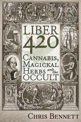 Liber 420: Cannabis, magische Kräuter und der Okkultismus - Liber 420: Cannabis, Magickal Herbs and the Occult