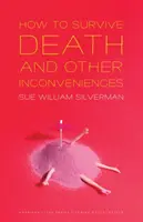 Wie man den Tod und andere Unannehmlichkeiten überlebt - How to Survive Death and Other Inconveniences