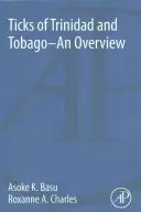 Zecken auf Trinidad und Tobago - Ein Überblick - Ticks of Trinidad and Tobago - An Overview