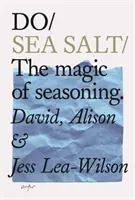 Meersalz machen: Die Magie des Würzens - Do Sea Salt: The Magic of Seasoning