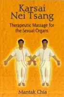 Karsai Nei Tsang: Therapeutische Massage für die Sexualorgane - Karsai Nei Tsang: Therapeutic Massage for the Sexual Organs