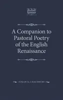 A Companion to Pastoral Poetry of the English Renaissance