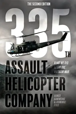 335th Assault Helicopter Company: Was wir nach dem Vietnamkrieg taten - 335th Assault Helicopter Company: What We Did After The Vietnam War