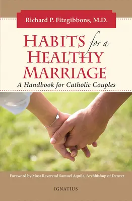 Gewohnheiten für eine gesunde Ehe: Ein Handbuch für katholische Ehepaare - Habits for a Healthy Marriage: A Handbook for Catholic Couples
