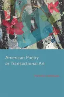 Amerikanische Poesie als transaktionale Kunst - American Poetry as Transactional Art