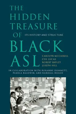 Der verborgene Schatz der schwarzen ASL: ihre Geschichte und Struktur - The Hidden Treasure of Black ASL: Its History and Structure