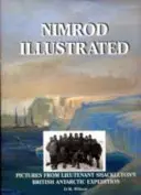 Nimrod Illustrated - Bilder von Leutnant Shackletons britischer Antarktis-Expedition - Nimrod Illustrated - Pictures from Lieutenant Shackleton's British Antarctic Expedition