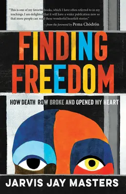 Finding Freedom: Wie der Todestrakt mein Herz brach und öffnete - Finding Freedom: How Death Row Broke and Opened My Heart