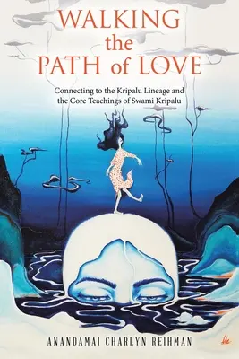 Den Weg der Liebe gehen: Die Verbindung zur Kripalu-Linie und zu den Kernlehren von Swami Kripalu - Walking the Path of Love: Connecting to the Kripalu Lineage and the Core Teachings of Swami Kripalu