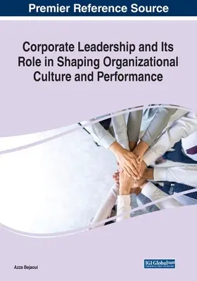 Unternehmensführung und ihre Rolle bei der Gestaltung von Organisationskultur und Leistung - Corporate Leadership and Its Role in Shaping Organizational Culture and Performance