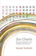 Zen-Gesänge: Fünfunddreißig wesentliche Texte mit Kommentar - Zen Chants: Thirty-Five Essential Texts with Commentary