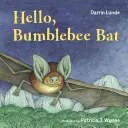 Hallo, Hummelfledermaus - Hello, Bumblebee Bat