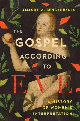 Das Evangelium nach Eva: Eine Geschichte der Interpretation durch Frauen - The Gospel According to Eve: A History of Women's Interpretation