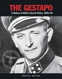 Gestapo - Eine Geschichte von Hitlers Geheimpolizei, 1933-45 - Gestapo - A History of Hitler's Secret Police, 1933-45