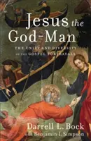 Jesus, der Gottmensch: Einheit und Vielfalt der Evangeliendarstellungen - Jesus the God-Man: The Unity and Diversity of the Gospel Portrayals