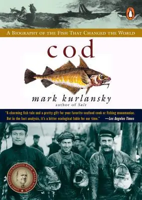 Kabeljau: Eine Biographie des Fisches, der die Welt veränderte - Cod: A Biography of the Fish That Changed the World