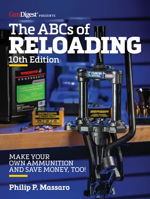 Die Abc's des Wiederladens, 10. Auflage - The Abc's of Reloading, 10th Edition