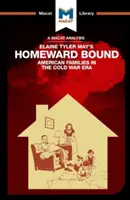 Eine Analyse von Elaine Tyler Mays Homeward Bound: Amerikanische Familien in der Ära des Kalten Krieges - An Analysis of Elaine Tyler May's Homeward Bound: American Families in the Cold War Era
