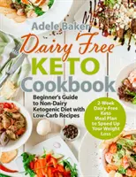 Molkereifreies Keto-Kochbuch: Anleitung zur milchfreien ketogenen Diät mit kohlenhydratarmen Rezepten und einem 2-Wochen-Plan für milchfreie Keto-Mahlzeiten zur Beschleunigung Ihrer - Dairy Free Keto Cookbook: Beginner's Guide to Non-Dairy Ketogenic Diet with Low-Carb Recipes & 2-Week Dairy-Free Keto Meal Plan to Speed Up Your