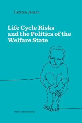 Lebenszyklus-Risiken und die Politik des Wohlfahrtsstaates - Lifecycle Risks and the Politics of the Welfare State