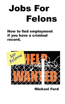 Jobs für Schwerverbrecher - Jobs For Felons