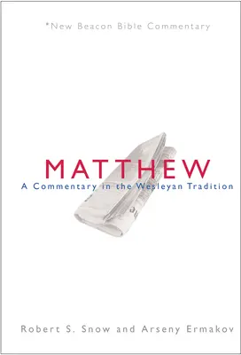 Nbbc, Matthäus: Ein Kommentar in der wesleyanischen Tradition - Nbbc, Matthew: A Commentary in the Wesleyan Tradition