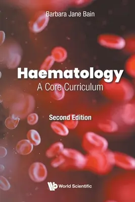 Hämatologie: Ein Kernlehrplan (Zweite Auflage) - Haematology: A Core Curriculum (Second Edition)