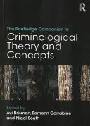 The Routledge Companion to Criminological Theory and Concepts