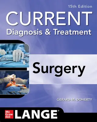 Aktuelle Diagnose und Behandlung Chirurgie, 15. Auflage - Current Diagnosis and Treatment Surgery, 15th Edition