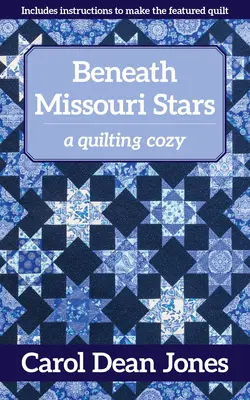 Unter den Sternen von Missouri: Ein Quilting-Cozy - Beneath Missouri Stars: A Quilting Cozy