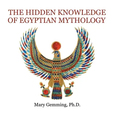 Das verborgene Wissen der ägyptischen Mythologie - The Hidden Knowledge of Egyptian Mythology