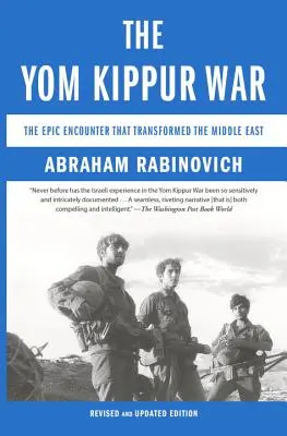 Der Jom-Kippur-Krieg: Die epische Begegnung, die den Nahen Osten veränderte - The Yom Kippur War: The Epic Encounter That Transformed the Middle East