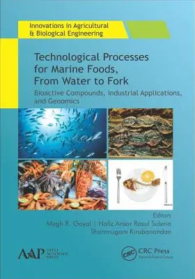 Technologische Prozesse für Meeresfrüchte, vom Wasser bis zum Teller: Bioaktive Verbindungen, industrielle Anwendungen und Genomik - Technological Processes for Marine Foods, from Water to Fork: Bioactive Compounds, Industrial Applications, and Genomics