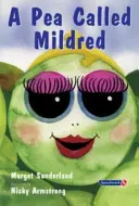 Eine Erbse namens Mildred: Eine Geschichte, die Kindern hilft, ihre Hoffnungen und Träume zu verwirklichen - A Pea Called Mildred: A Story to Help Children Pursue Their Hopes and Dreams