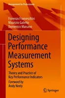 Gestaltung von Systemen zur Leistungsmessung: Theorie und Praxis von Leistungsindikatoren - Designing Performance Measurement Systems: Theory and Practice of Key Performance Indicators