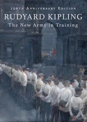 Die neue Armee in der Ausbildung: 150. Jubiläumsausgabe - The New Army in Training: 150th Anniversary Edition