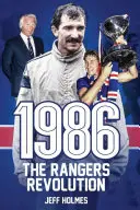 1986: Die Rangers-Revolution: Das Jahr, das den Klub für immer veränderte - 1986: The Rangers Revolution: The Year Which Changed the Club Forever