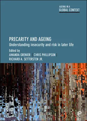 Prekarität und Alterung: Verstehen von Unsicherheit und Risiko im späteren Leben - Precarity and Ageing: Understanding Insecurity and Risk in Later Life