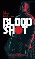 Bloodshot - Die offizielle Film-Novelisation - Bloodshot - The Official Movie Novelization