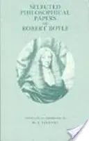 Ausgewählte philosophische Schriften von Robert Boyle - Selected Philosophical Papers of Robert Boyle