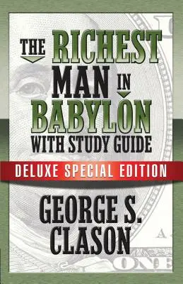 Der reichste Mann Babylons mit Studienführer: Deluxe Sonderausgabe - The Richest Man in Babylon with Study Guide: Deluxe Special Edition