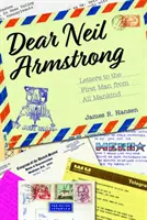 Lieber Neil Armstrong: Briefe an den ersten Menschen der Menschheit - Dear Neil Armstrong: Letters to the First Man from All Mankind