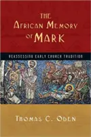 Die afrikanische Erinnerung an Markus: Eine Neubewertung der frühen kirchlichen Tradition - The African Memory of Mark: Reassessing Early Church Tradition