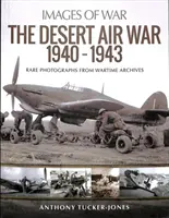 Der Luftkrieg in der Wüste 1940-1943 - The Desert Air War 1940-1943