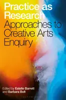 Praxis als Forschung: Ansätze zur Erforschung der kreativen Künste - Practice as Research: Approaches to Creative Arts Enquiry