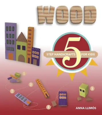 Holz: 5-Schritte-Basteln für Kinder - Wood: 5-Step Handicrafts for Kids