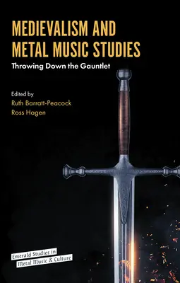 Mediävistik und Metallmusikstudien: Den Fehdehandschuh hinwerfen - Medievalism and Metal Music Studies: Throwing Down the Gauntlet