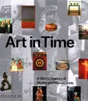 Kunst im Wandel der Zeit: Eine Weltgeschichte der Stile und Strömungen - Art in Time: A World History of Styles and Movements